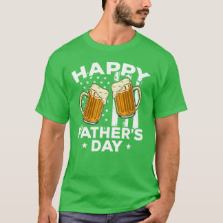 American Flag Beer Father s Day Happy Father s Day T-Shirt