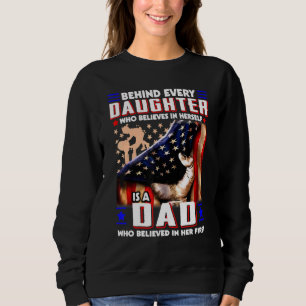 American Flag Behind Every Daughter Is A Dad Belie Sweatshirt
