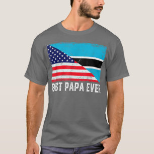 American Flag Botswana Flag Best Papa Ever Patriot T-Shirt