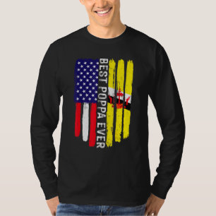 American Flag & Brunei Flag Best Poppa Ever Family T-Shirt