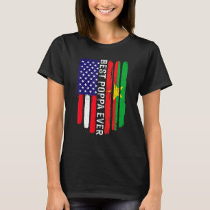 American Flag Burkina Faso Flag Best Poppa Ever Fa T-Shirt