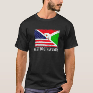 American Flag & Burundi Flag Best Brother Ever Fam T-Shirt