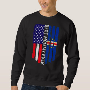 American Flag & Cabo Verde Flag Best Mummy Ever Fa Sweatshirt