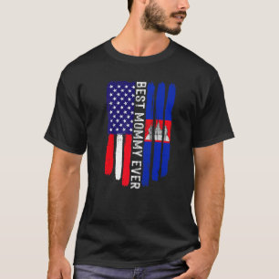 American Flag & Cambodia Flag Best Mummy Ever Fami T-Shirt