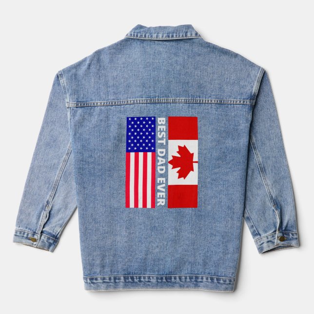 American Flag & Canada Flag Best Dad Ever 4th Of J Denim Jacket (Back)