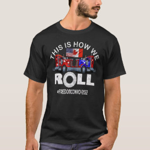American Flag Canada Flag Freedom Convoy 2022 Truc T-Shirt