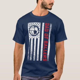 American Flag Dad of Ballers Volleyball Soccer Dau T-Shirt