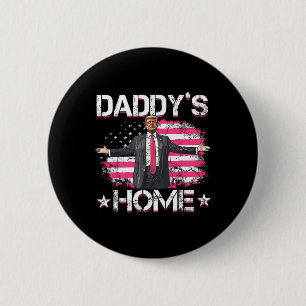 American Flag Daddy's Home Trump 2024 Patriotic  6 Cm Round Badge