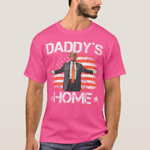 American Flag Daddy'S Home Trump 2024 Patriotic T-Shirt