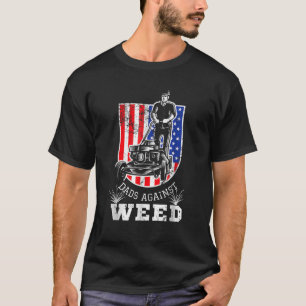 American Flag Dads Against Weed Funny Lawn Mowing T-Shirt