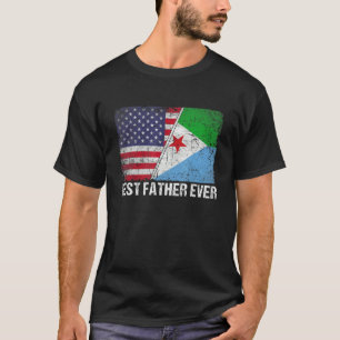 American Flag & Djibouti Flag Best Father Ever Fam T-Shirt