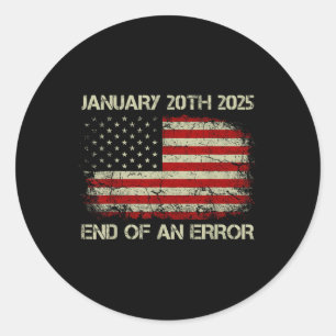 American Flag End Of An Error January 20th 2025 Classic Round Sticker