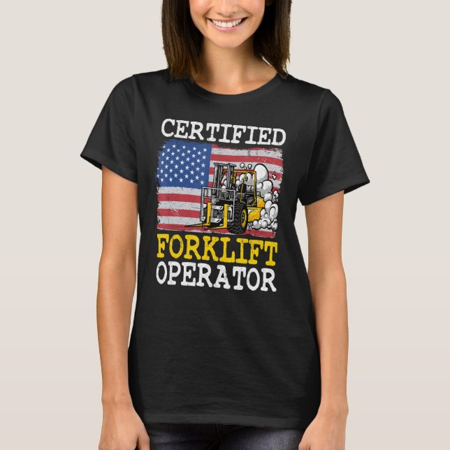American Flag Forklift Certified Forklift Operator T-Shirt (Front)