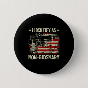 American Flag Funny I Identify As Non-bidenary (on 6 Cm Round Badge