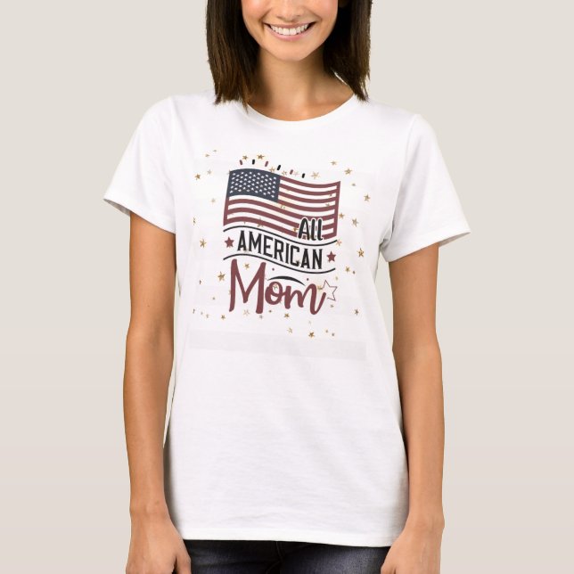 American Flag, Gold Stars, All American Mum   T-Shirt (Front)