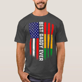 American Flag & Guinea Flag Best Daddy Ever  T-Shirt