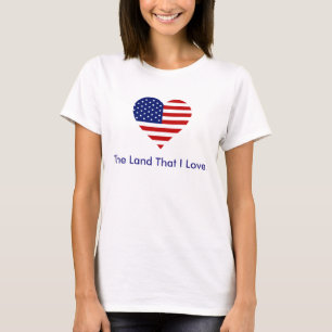 American Flag Heart America The Land That I Love T-Shirt