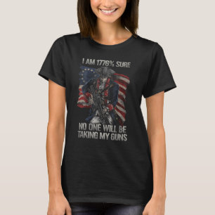 American Flag I Am 1776 Sure No One Will Be Taking T-Shirt