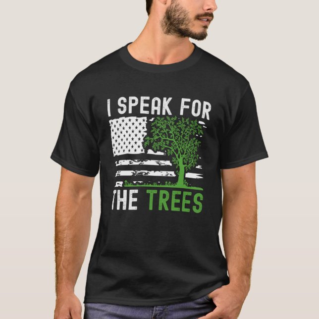 American Flag I Speak For Trees Earth Day 2023 Ear T-Shirt (Front)