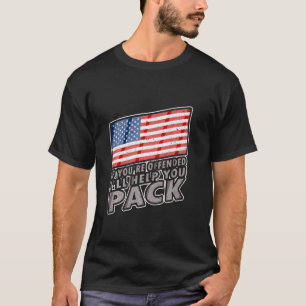 American Flag If You Re Offended I Ll Help You Pac T-Shirt