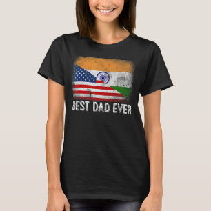 American Flag & India Flag Best Dad Ever Family T-Shirt