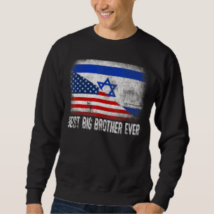 American Flag & Israel Flag Best Big Brother Ever Sweatshirt