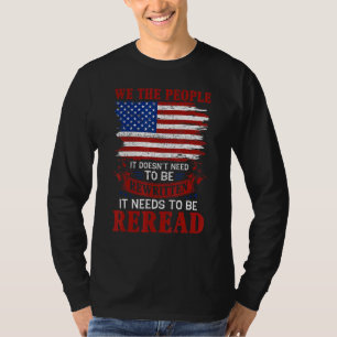 American Flag It Needs To Be Reread We The People T-Shirt