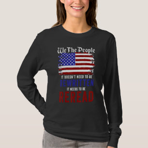 American Flag It Needs To Be Reread We The People T-Shirt