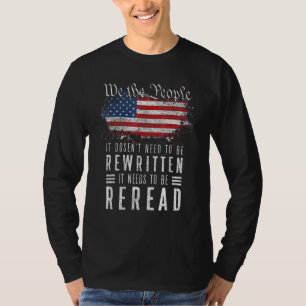 American Flag It Needs To Be Reread We The People T-Shirt