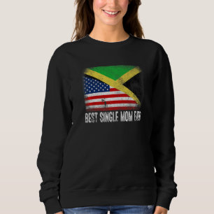 American Flag & Jamaica Flag Best Single Mum Ever Sweatshirt