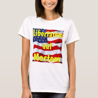 American Flag Libertatem aut Mortem (Latin for T-Shirt