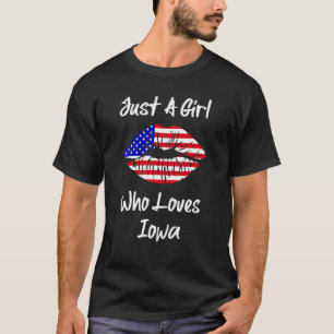 American Flag Lips Just A Girl Who Loves Iowa T-Shirt