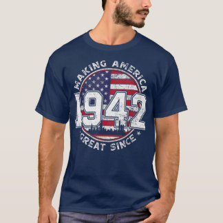 American Flag Making America Great Since 1942 Born T-Shirt