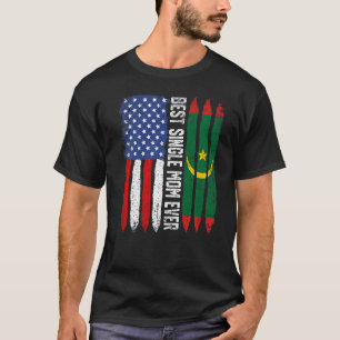 American Flag & Mauritania Flag Best Single Mum Ev T-Shirt