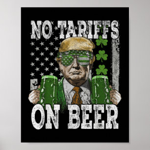American Flag No Tariffs On Beer Funny St Patricks Poster