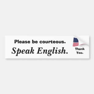 american-flag, Please be courteous., Speak Engl... Bumper Sticker