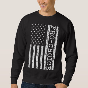 American Flag Pro Choice Women's Safe Legal Aborti Sweatshirt