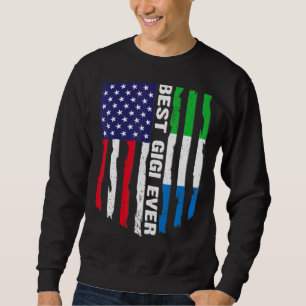 American Flag Sierra Leone Flag Best Gigi Ever Fam Sweatshirt