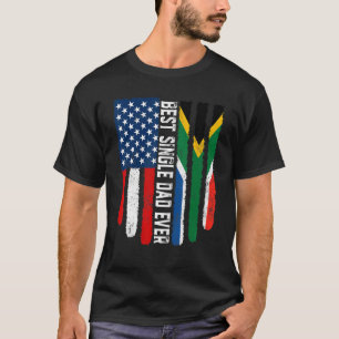 American Flag South Africa Flag Best Single Dad Ev T-Shirt