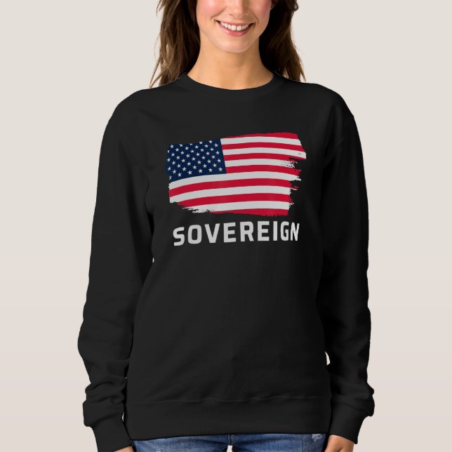 American Flag Sovereign Patriotic  Usa  Colour Sweatshirt (Front)