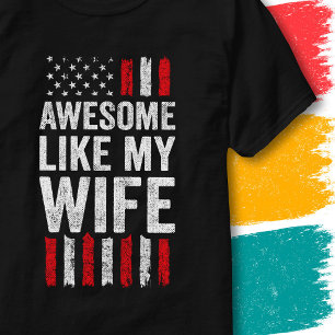 American Flag Stars Stripes Awesome Like My Wife T-Shirt
