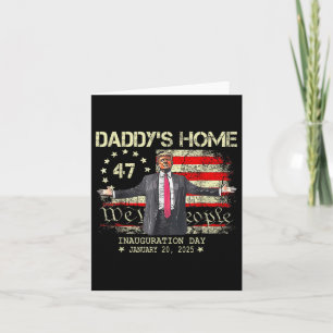 American Flag Trump Daddys Home Inauguration Janua Card