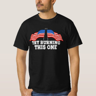 American Flag Try Burning This One Independence Da T-Shirt