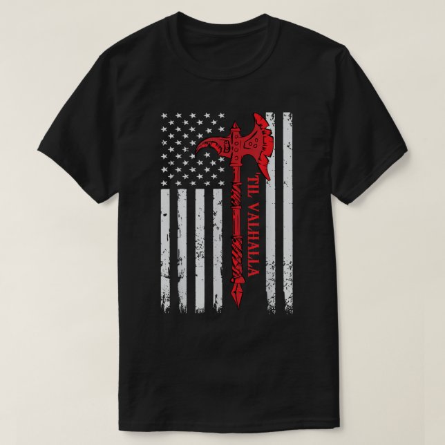 American Flag Viking Axe Til Valhalla Cool Veteran T-Shirt (Design Front)