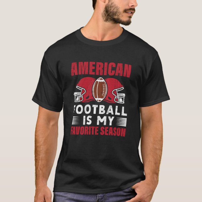 American Football Is My Favorite Season Football P T-Shirt (Front)