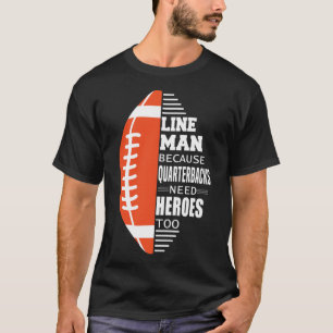 American Football Lineman Because Quarterbacks Nee T-Shirt