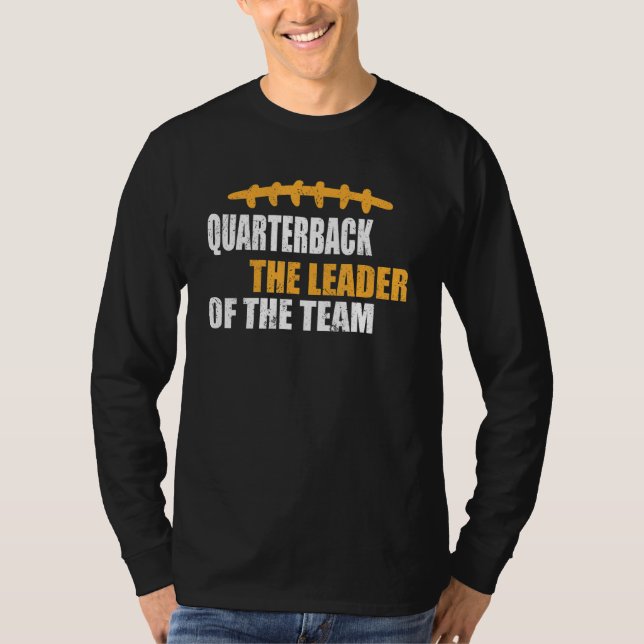 American football quarterback the leader football  T-Shirt (Front)