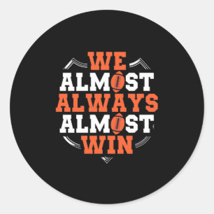 American Football We Almost Win Classic Round Sticker