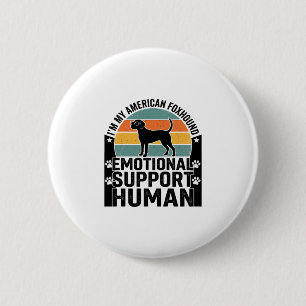 American Foxhound Emotional Support Human Shirt De 6 Cm Round Badge