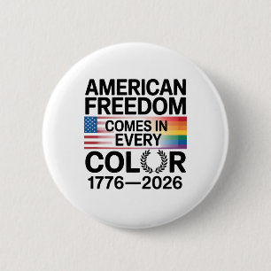 American Freedom Comes in Every Color LGBTQ 6 Cm Round Badge